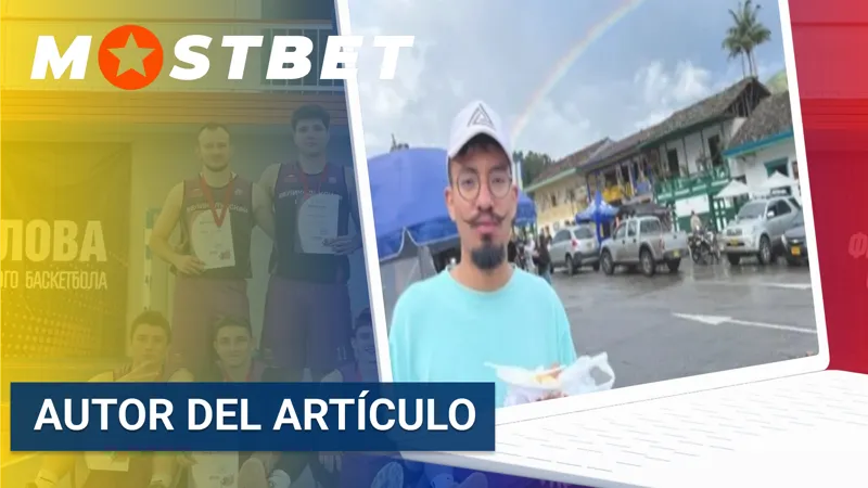 Información del autor del artículo en Mostbet Colombia con su experiencia y contribuciones